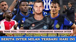 DONE DEAL  JOSEP MARTINEZ GABUNG INTER  BUKTIKAN DUMFRIESSKIP BROBBEY ⬇️ SIMO TAHAN ARNAU ⬆️