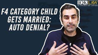 F4 Category Child Gets Married Auto Denial?