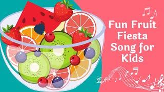 Fun Fruit Fiesta Song for Kids Learn Fruits & Healthy Eating Habits  Interactive Sing-Along
