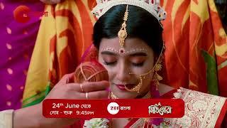 Rai & Anirbans Marriage - Mithijhora  সোম - শুক্র  From 24th June  945 PM  Promo  Zee Bangla