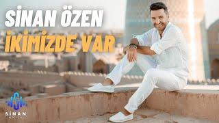 Sinan Özen - İkimizde Var Official Video