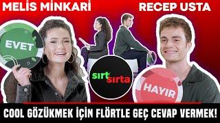 Melis Minkari ve Recep Usta Sırt Sırta’da Flörtüne Cool Gözükmek İçin Geç Cevap Verir Misin?