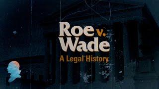 Roe v. Wade A Legal History