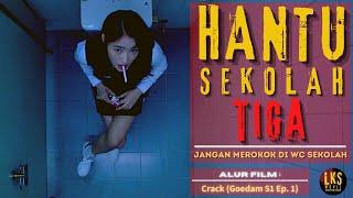 HANTU SEKOLAH 3 JANGAN MEROKOK DI  WC SEKOLAH - Alur Cerita Film Horor  Crack Goedam Ep. 1 S1