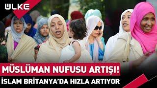 İslam Britanya’da Hızla Yayılıyor