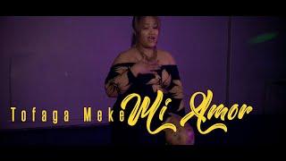 Tofaga Meke - Mi Amor Official Music Video