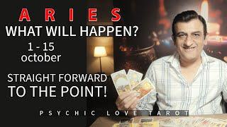 ARIES - 1 - 15 OCTOBER 2024 - TAROT CARD READING - PSYCHIC LOVE TAROT