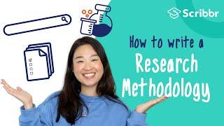 How to Write a Research Methodology in 4 Steps  Scribbr 