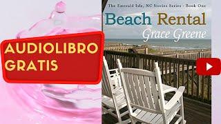 Beach rental Geace Greene audiolibro gratis completo voz humana real.