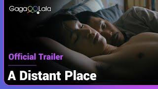 A Distant Place  Official Trailer  Even in a faraway land LOVE can only be said behind close door