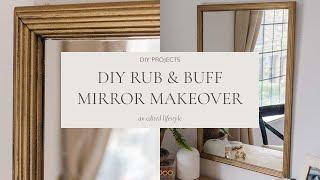 DIY Rub and Buff Mirror Makeover  Mirror Makeover  An Edited Lifestyle