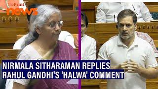 FM Sitharaman replies Rahul Gandhis halwa ceremony comment in Lok Sabha