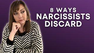 8 Ways Narcissists Discard And What It Means For YOU