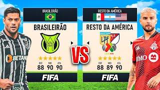 BRASILEIRÃO vs RESTO da AMÉRICA no FIFA Quem GANHA?  │ FIFA Experimentos