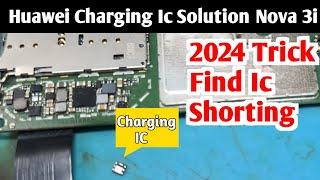 Huawei Nova 3i  INE-LX1  Charging Solution  Nova 3i Charging Ic short Bypass  Huawei Ic Shorting