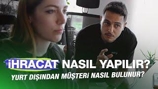 İhracat nasıl yapılır? Yurt dışından nasıl müşteri bulunur?  Kısa ve Öz 200