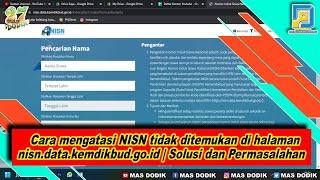 Cara mengatasi NISN tidak ditemukan di halaman nisn.data.kemdikbud.go.id  Solusi dan Permasalahan