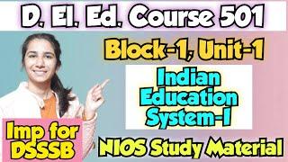 Course-501 Block-1 Unit-1 Indian Education System-I  D.El.Ed.DSSSB PedagogyFor All Teaching Exams