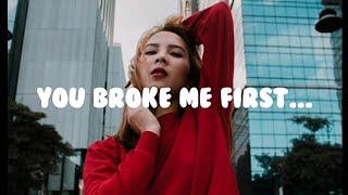 Tate McRae - you broke me first Lyrics  I.L. Music