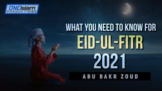 What You Need To Know For Eid Ul Fitr 2021