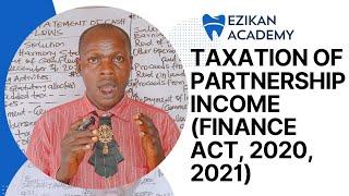 Taxation of Partnership Income in Nigeria Finance ACT 2020 2021  - ICAN  CITN & ANAN Tax Exams