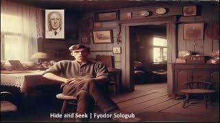 Hide and Seek  Fyodor Sologub