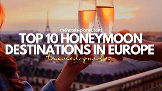 10 Dreamy Honeymoon Destinations In Europe For A Picture-perfect Getaway