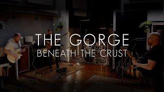 THE GORGE - Beneath The Crust - Live Session