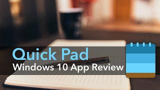 Quick Pad Windows 10 App Review  An Excellent Notepad Alternative