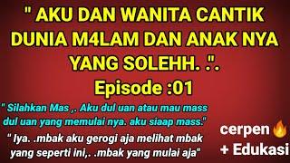 Wanita malam dan anak nya yang sholeh episode 01  Cerpen romantis