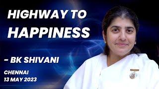 Highway to Happiness  BK Shivani  Chennai @brahmakumaris  @bkshivani