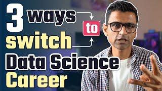 3 ways you can switch to a data science career from non technical background