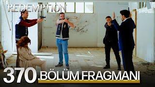 Esaret 370. Bölüm Fragmanı  Redemption Episode 370 Promo