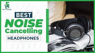 Top 5 Best Noise Cancelling Headphones 2023  Which headphones block out all noise?