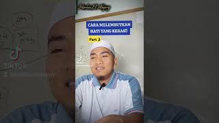 03. CARA MELEMBUTKAN HATI YANG KERAS