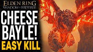 Elden Ring DLC - CHEESE BAYLE THE DREAD - Fast & Easy Kill - Shadow Of The Erdtree Boss Cheese