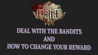 Path of Exile - Deal With The Bandits and How To Change Reward