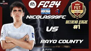 NICOLAS99FC VS RAYO COUNTY  EA FC 24 - FUT CHAMPIONS WEEKEND LEAGUE #1 - PRO VS PRO