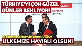 TÜRKİYENİN KRİTİK ANLAŞMASINDA İMZALAR ATILDI  Sektörden Haberler