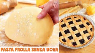PASTA FROLLA SENZA UOVA e SENZA BURRO per Crostate e Biscotti  - Ricetta Facile