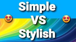 Simple VS Stylish 