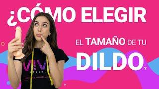 ¿CÓMO ELEGIR EL TAMAÑO DE TU DILDO? 