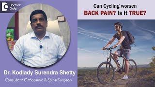 Can Cycling make LOWER BACK PAIN worse? Is it True???- Dr. Kodlady Surendra Shetty  Doctors Circle