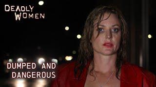 Dumped and Dangerous  Deadly Women S11 E01 - Full Episode  Deadly Women