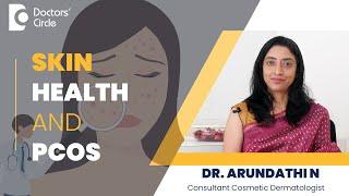 PCOS & Skin Problems - Best Dermatologist Treatment for #pcos - Dr. Arundathi N  Doctors Circle