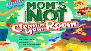 MOMS NOT CLEANING YOUR ROOM Learn to Clean Up  Storytime for Kids  Read Aloud Book for Kids