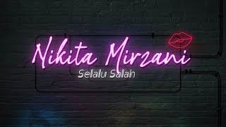 NIKITA MIRZANI - SELALU SALAH Official Lyric Video