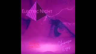 Electric Night - Chinese Eyes New MIX