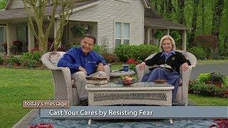 Cast Your Cares by Resisting Fear