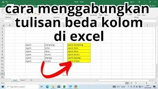 Cara menggabungkan kolom di excel  Tulisan menjadi satu kolom tanpa mengetik